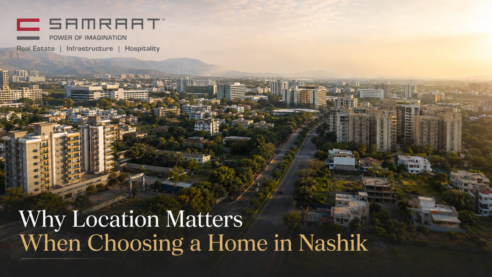 Why Location Matters When Choosing a Home in Nashik
